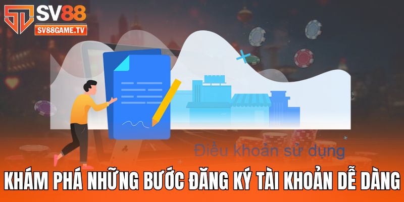 Đăng Ký Tài Khoản SV88 Nhanh Chóng, Thuận Lợi, Dễ Dàng 2 kham-pha-nhung-buoc-dang-ky-tai-khoan-de-dang