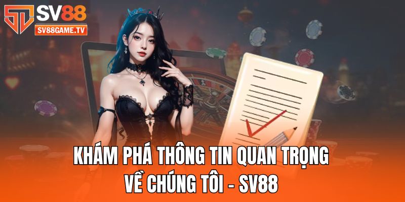Về Chúng Tôi 1 kham-pha-thong-tin-quan-trong-ve-chung-toi-sv88