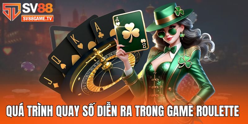 qua-trinh-quay-so-dien-ra-trong-game-roulette