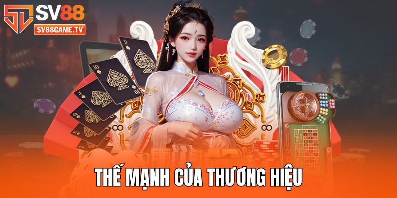 Nhà Cái Uy Tín SV88 2 the-manh-cua-thuong-hieu